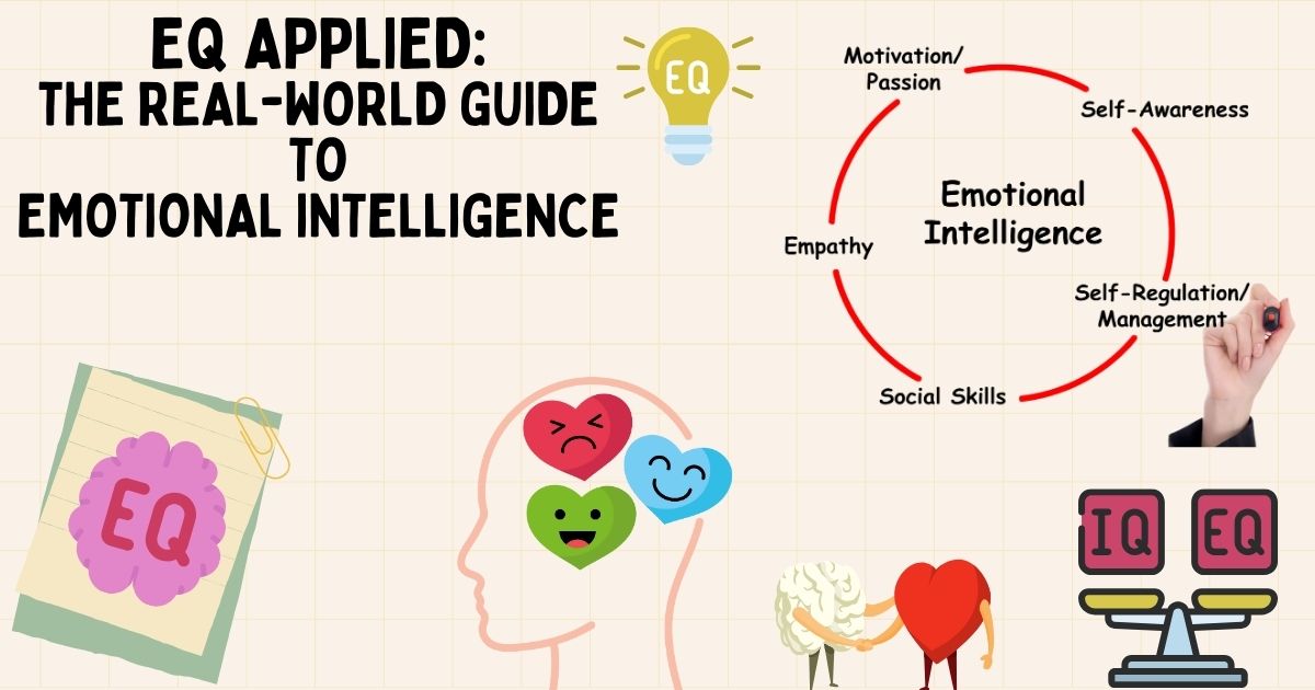 EQ Applied: The Real-World Guide to Emotional Intelligence