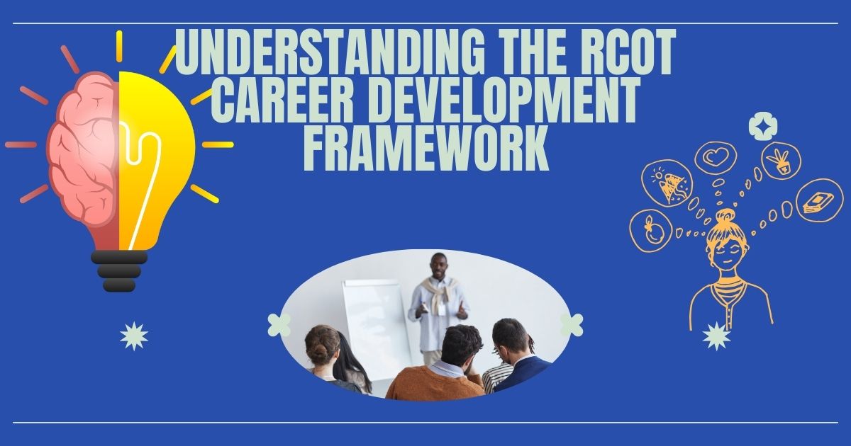 Understanding the RCOT Career Development Framework