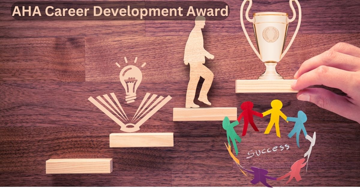 AHA Career Development Award: Empowering the Next Generation of Researchers