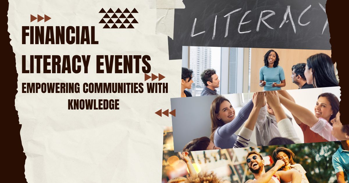 Financial Literacy Events: Empowering Communities with Knowledge