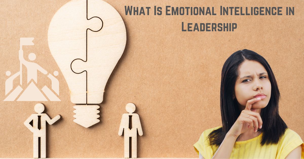 What Is Emotional Intelligence in Leadership