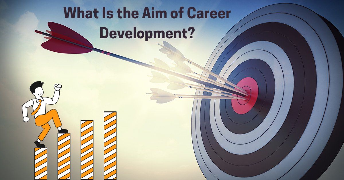 What Is the Aim of Career Development?