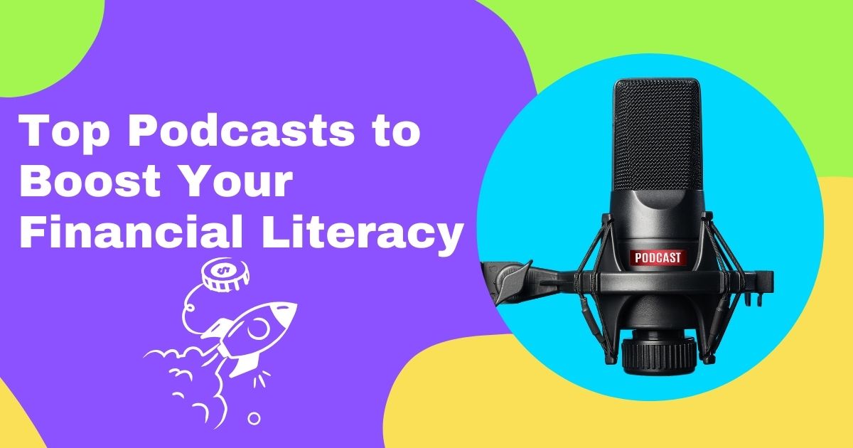 Top Podcasts to Boost Your Financial Literacy