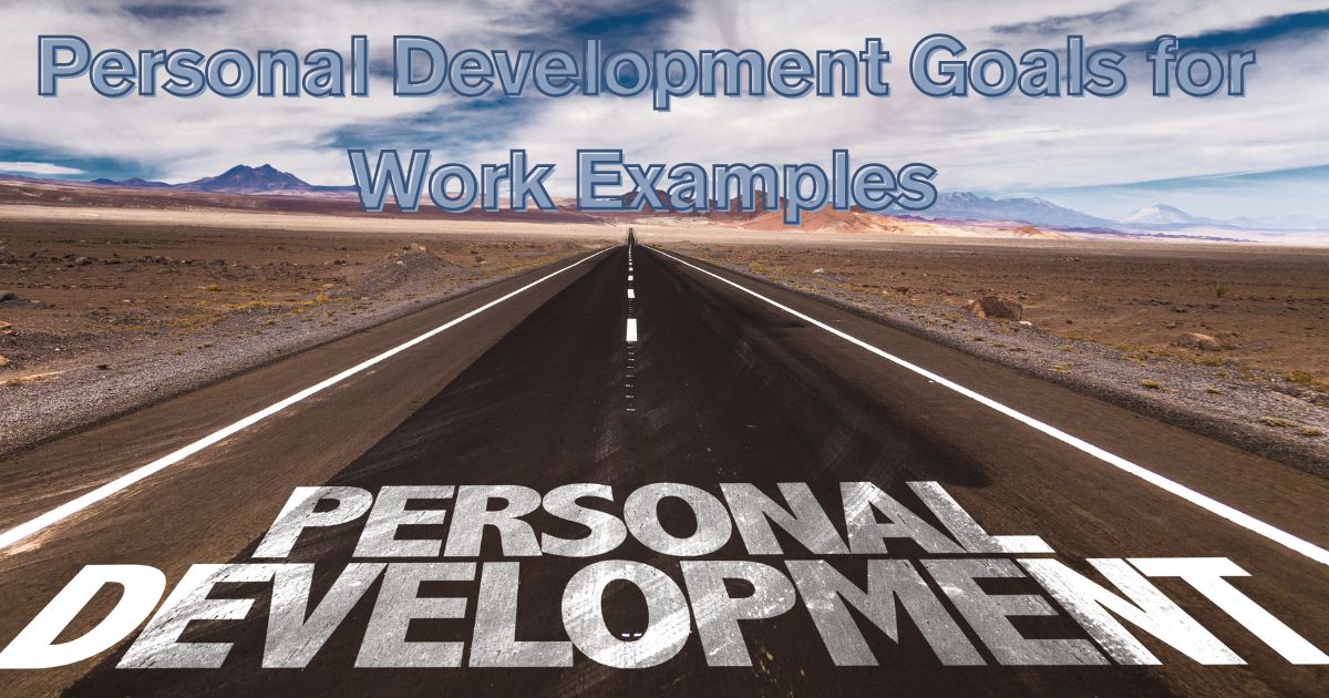 Personal Development Goals for Work Examples