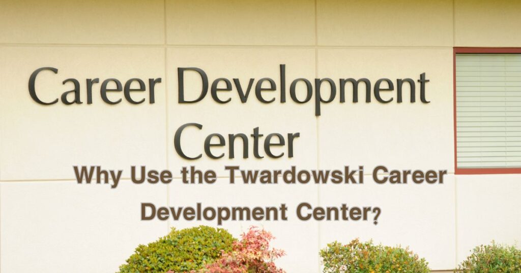 Twardowski Career Development Center: Your Gateway to Professional Success