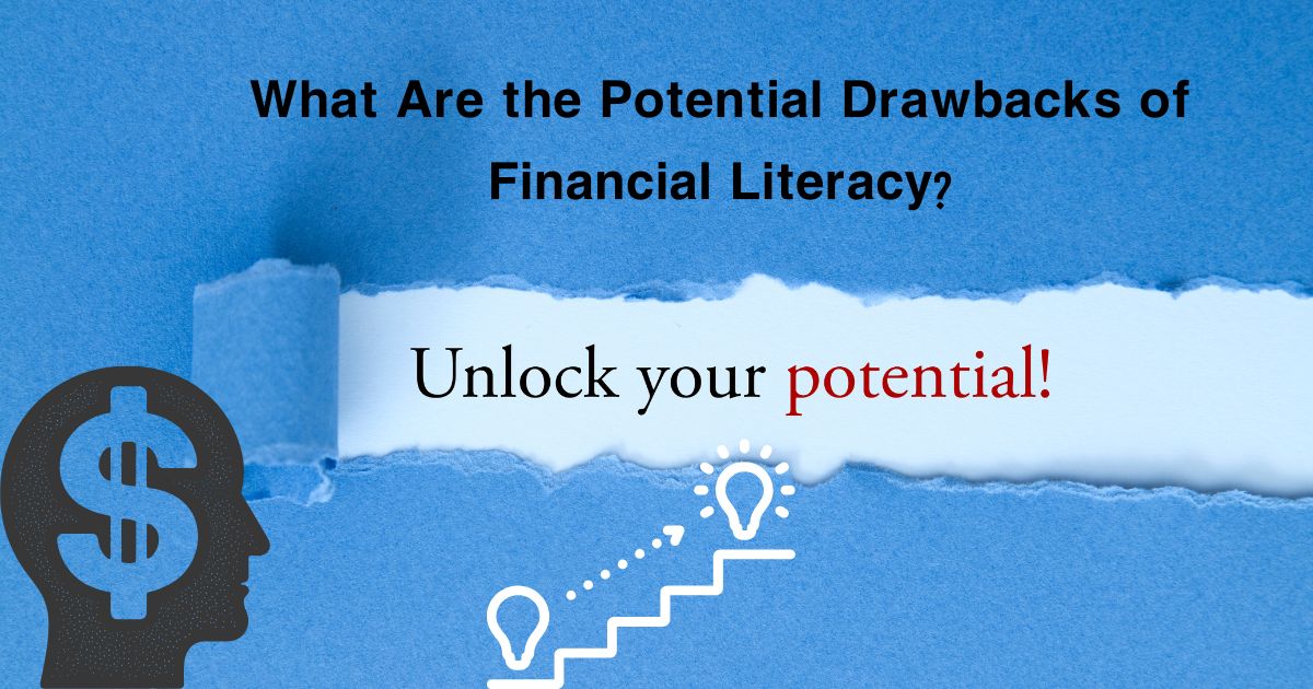 What Are the Potential Drawbacks of Financial Literacy?